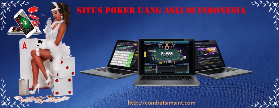 Situs Poker Uang Asli di Indonesia